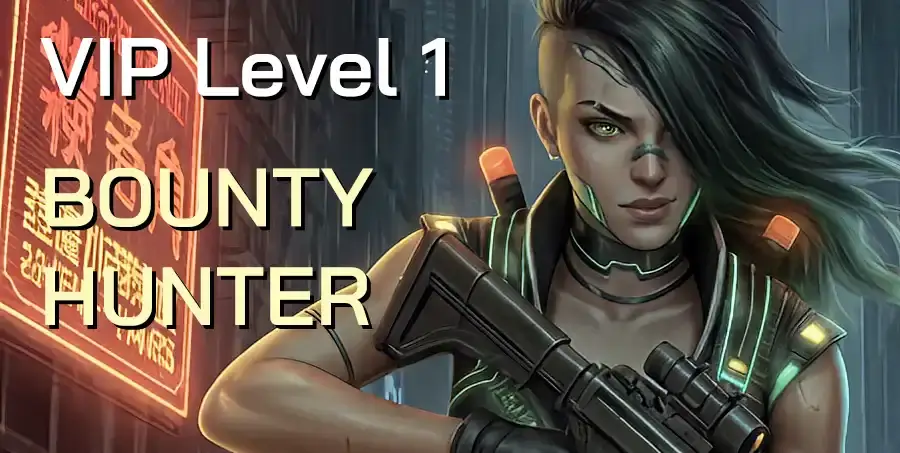 VIP Level 1 - Bounty Hunter