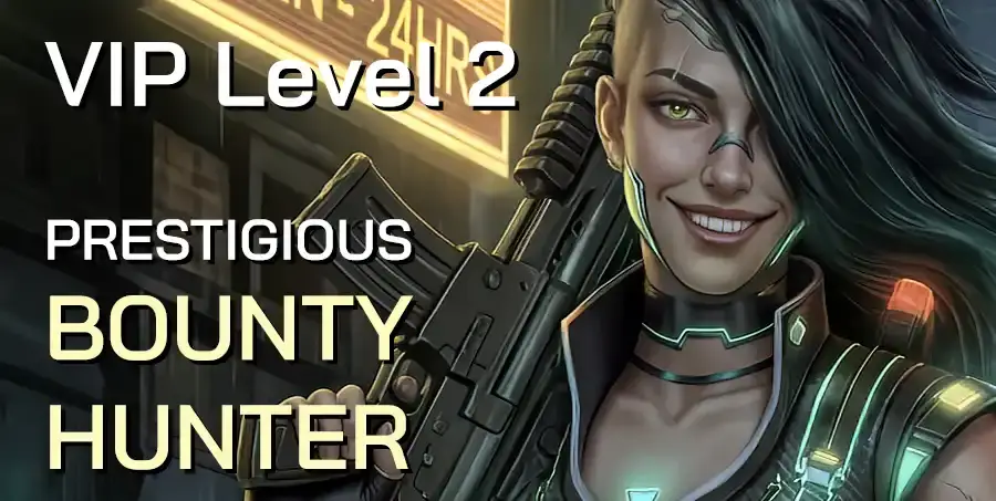 VIP Level 2 - Prestigious Bounty Hunter